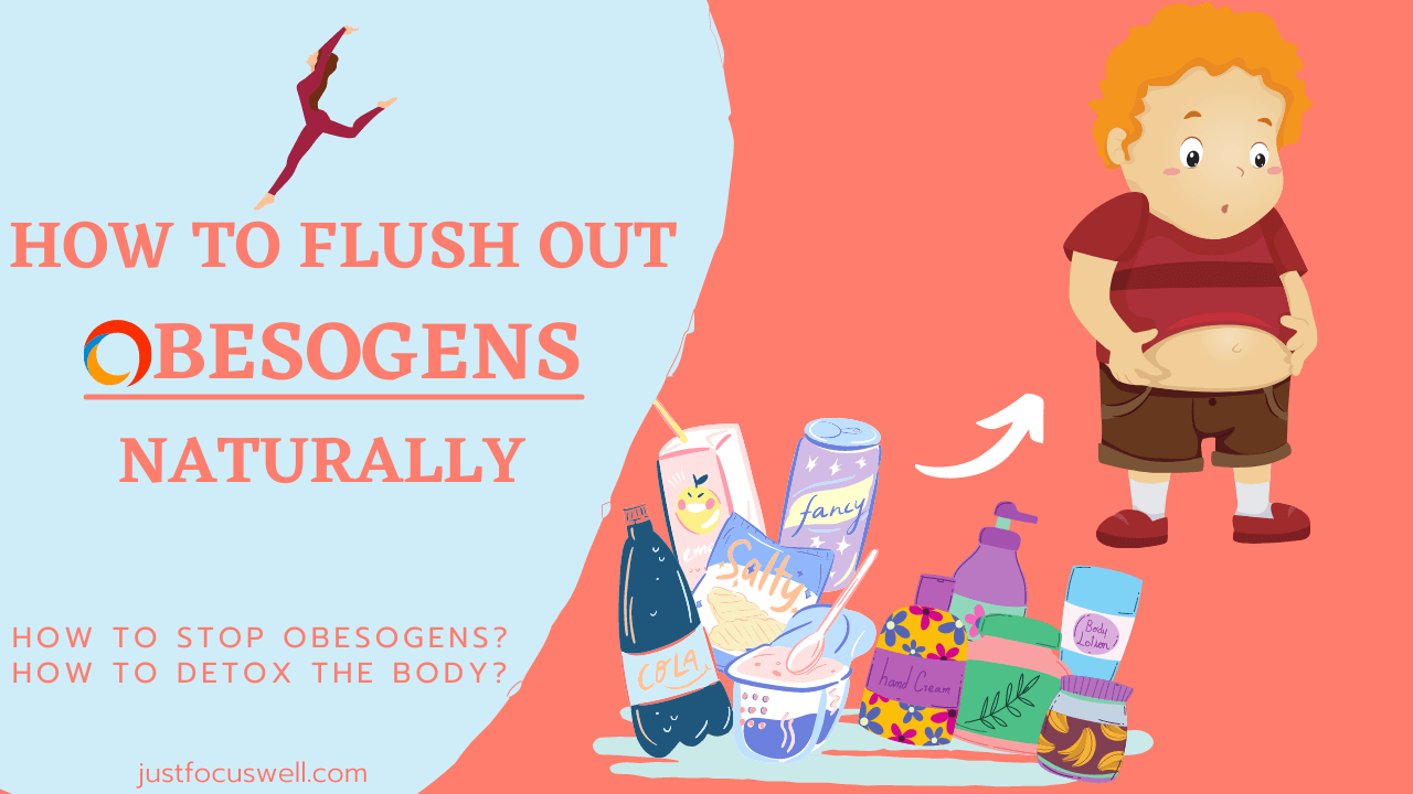 Most Effective Ways To Flush Out Obesogens Naturally
